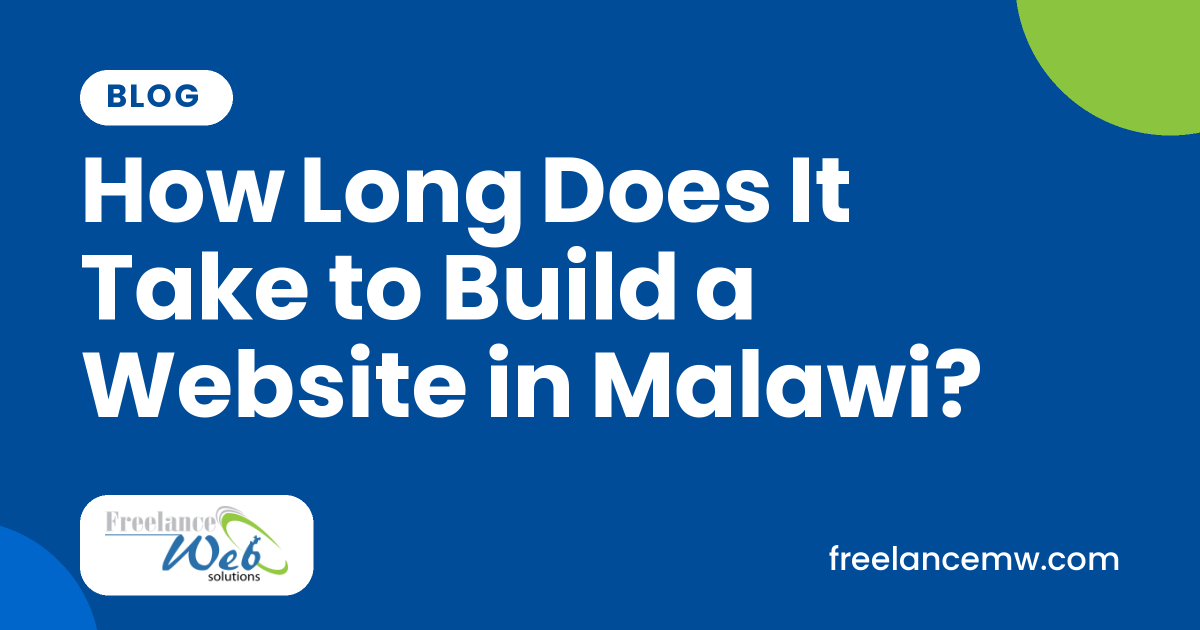 How Long Does It Take to Build a Website in Malawi?