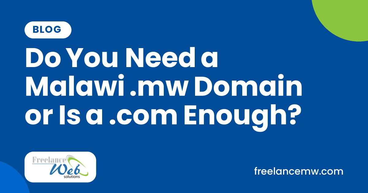 Do You Need a Malawi .mw Domain or Is a .com Enough?