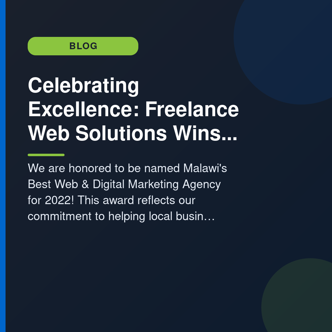 Celebrating Excellence: Freelance Web Solutions Wins Best in Malawi for 2022